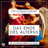 Das Ende des Alterns - David A. Sinclair, Matthew D. LaPlante