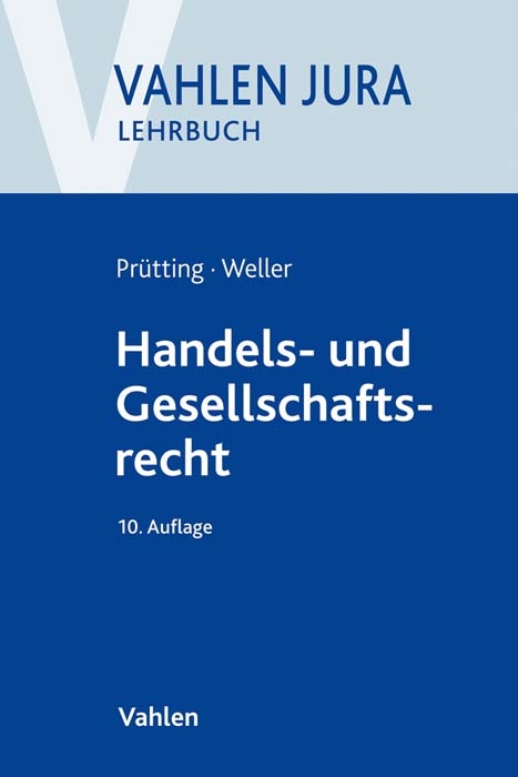 Handels- und Gesellschaftsrecht - Jens Prütting, Marc-Philippe Weller, Günter H. Roth