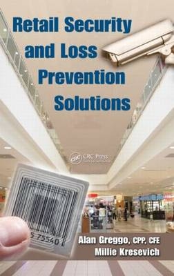 Retail Security and Loss Prevention Solutions -  Alan Greggo,  Millie Kresevich