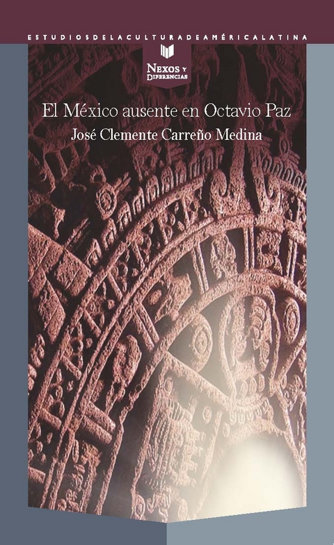 El México ausente en Octavio Paz - José Clemente Carreño Medina