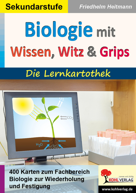 Biologie mit Wissen, Witz und Grips - Friedhelm Heitmann