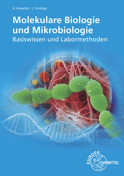 Molekulare Biologie und Mikrobiologie - Linda Frintrop, Heribert Keweloh