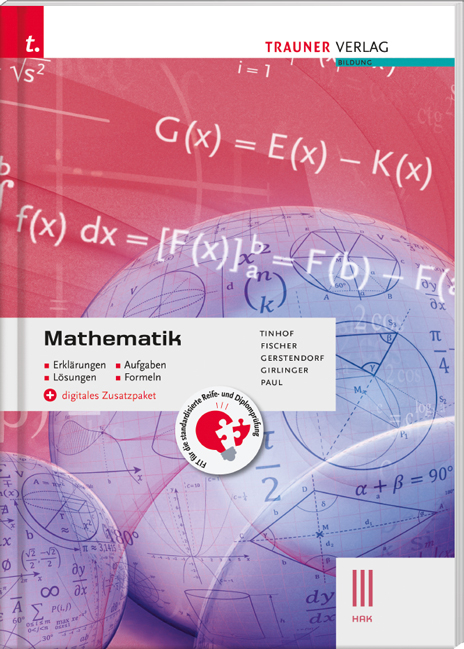 Mathematik III HAK + digitales Zusatzpaket - - Friedrich Tinhof, Wolfgang Fischer, Kathrin Gerstendorf, Helmut Girlinger, Paul Markus