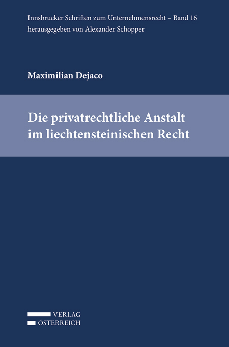 Die privatrechtliche Anstalt im liechtensteinischen Recht - Maximilian Dejaco