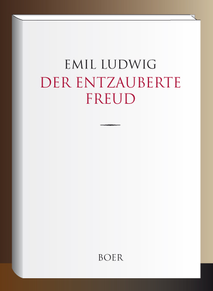 Der entzauberte Freud - Emil Ludwig