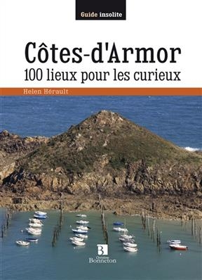 COTES D ARMOR 100 LIEUX POUR LES CURIEUX -  HERAULT HELEN