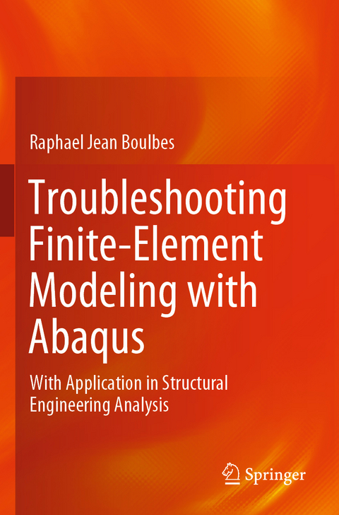 Troubleshooting Finite-Element Modeling with Abaqus - Raphael Jean Boulbes