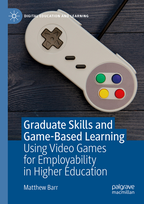 Graduate Skills and Game-Based Learning - Matthew Barr