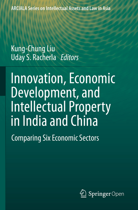 Innovation, Economic Development, and Intellectual Property in India and China - 