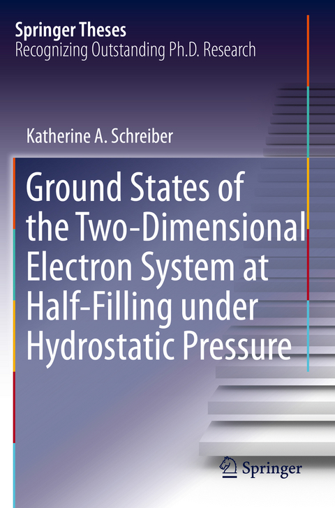 Ground States of the Two-Dimensional Electron System at Half-Filling under Hydrostatic Pressure - Katherine A. Schreiber