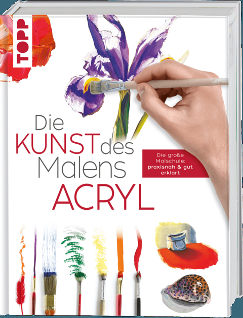 Die Kunst des Malens Acryl -  Frechverlag