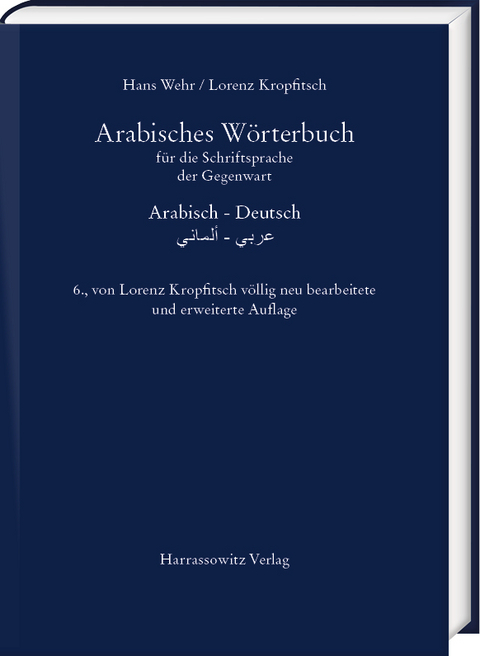 Arabisches Wörterbuch für die Schriftsprache der Gegenwart - Hans Wehr, Lorenz Kropfitsch