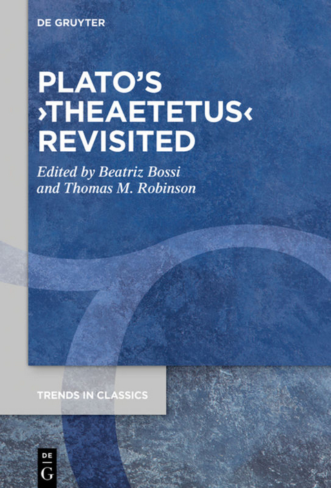 Plato’s ›Theaetetus‹ Revisited - 