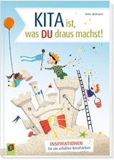 Kita ist, was du draus machst! - Heike Heilmann