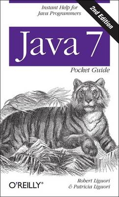 Java 7 Pocket Guide -  Patricia Liguori,  Robert Liguori