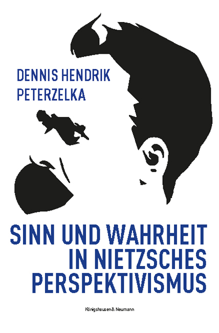 Sinn und Wahrheit in Nietzsches Perspektivismus - Dennis Hendrik Peterzelka