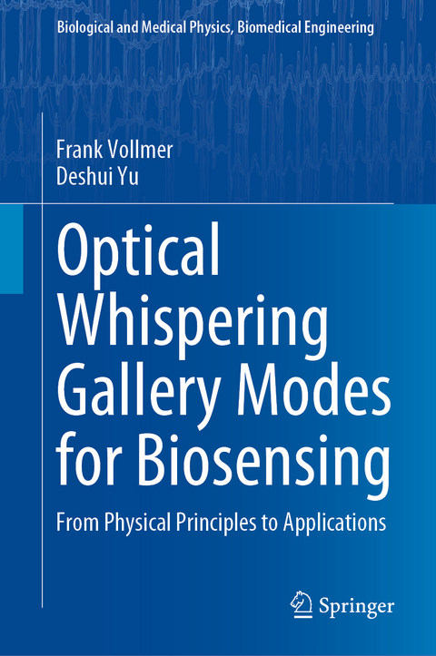 Optical Whispering Gallery Modes for Biosensing - Frank Vollmer, Deshui Yu