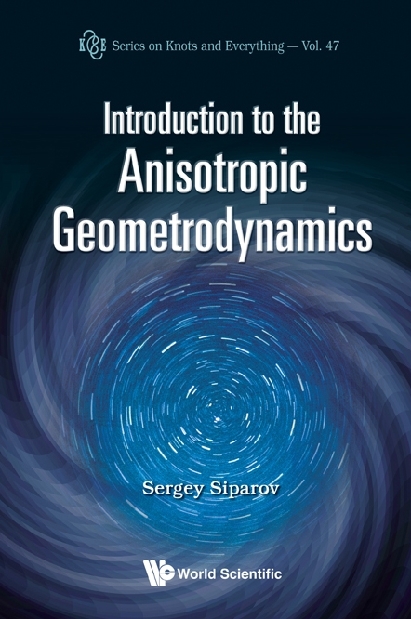 Introduction To The Anisotropic Geometrodynamics - Sergey Siparov