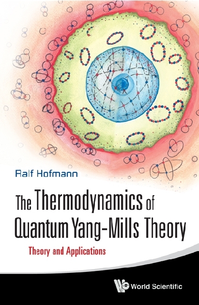 Thermodynamics Of Quantum Yang-mills Theory, The: Theory And Applications - Ralf Hofmann