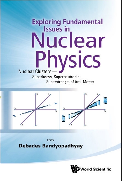 EXPLOR FUNDAMENTAL ISSUES IN NUCLEAR PHY - 