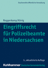 Eingriffsrecht für Polizeibeamte in Niedersachsen - Jan Roggenkamp, Kai König