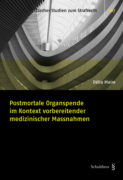 Postmortale Organspende im Kontext vorbereitender medizinischer Massnahmen - Délia Maire