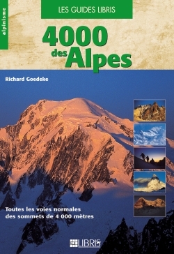 4.000 des Alpes : toutes les voies normales des sommets de 4.000 mètres - Richard Goedeke