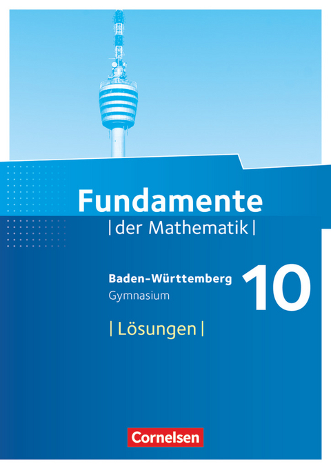 Fundamente der Mathematik - Baden-Württemberg ab 2015 - 10. Schuljahr