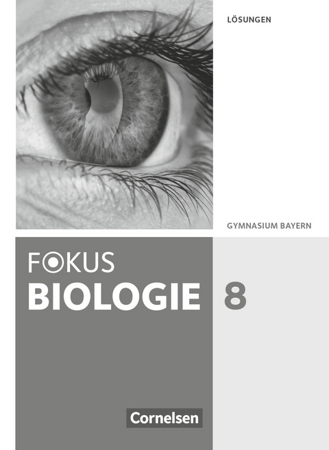 Fokus Biologie - Neubearbeitung - Gymnasium Bayern - 8. Jahrgangsstufe - Wolf Kraus, Claudia Schneider, Thomas Freiman, Stefan Grabe, Markus Drechsel, Nadja Nikol, Katja Feigenspan, Christian Farr, Nikolaus Kocher, Ulrike Müller