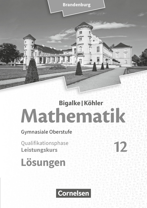 Bigalke/Köhler: Mathematik - Brandenburg - Ausgabe 2019 - 12. Schuljahr - Horst Kuschnerow, Gabriele Ledworuski