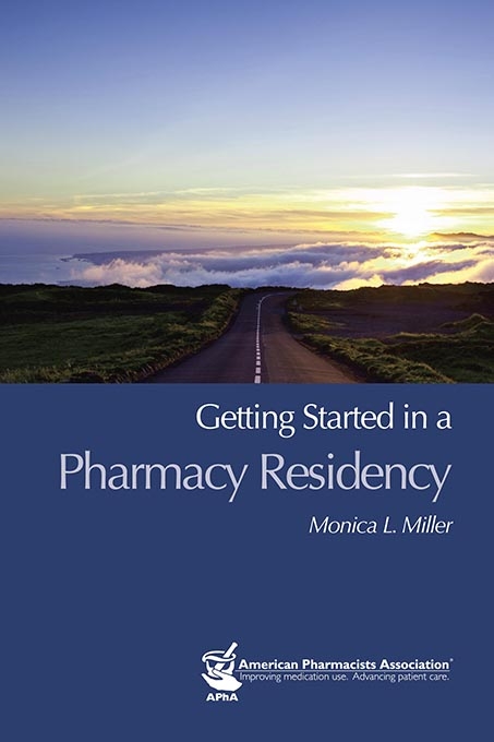 Getting Started in a Pharmacy Residency - Monica L. Miller