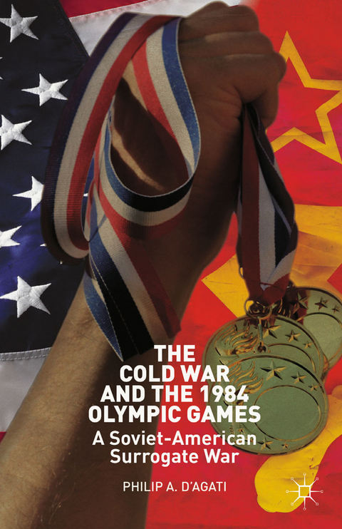 The Cold War and the 1984 Olympic Games - Philip D’Agati