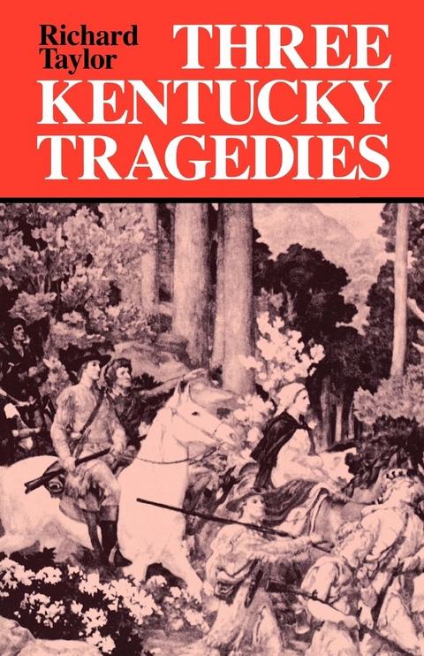 Three Kentucky Tragedies - Richard Taylor