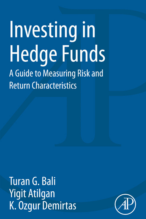 Investing in Hedge Funds -  Yigit Atilgan,  Turan Bali,  Ozgur Demirtas