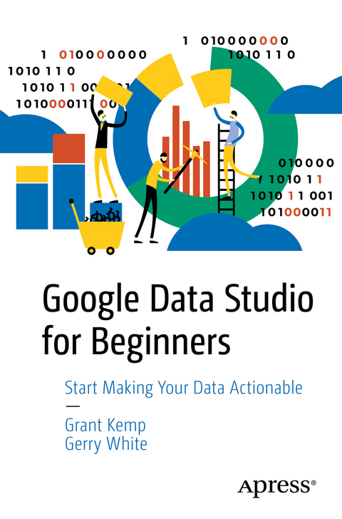 Google Data Studio for Beginners - Grant Kemp, Gerry White