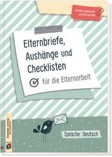 Elternbriefe, Aushänge und Checklisten für die Elternarbeit