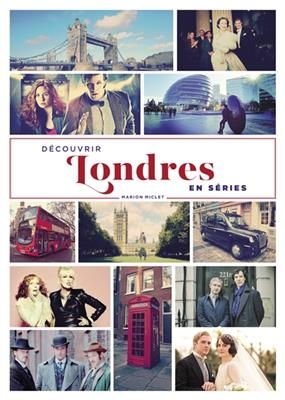 Découvrir Londres en séries - Marion Miclet, Maura Lee