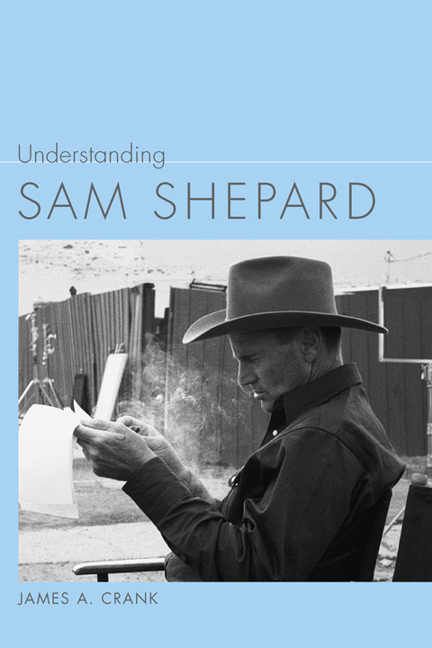 Understanding Sam Shepard - James A. Crank