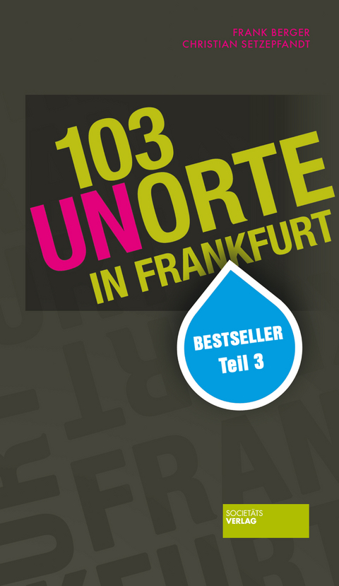 103 Unorte in Frankfurt - Frank Berger, Christian Setzepfand