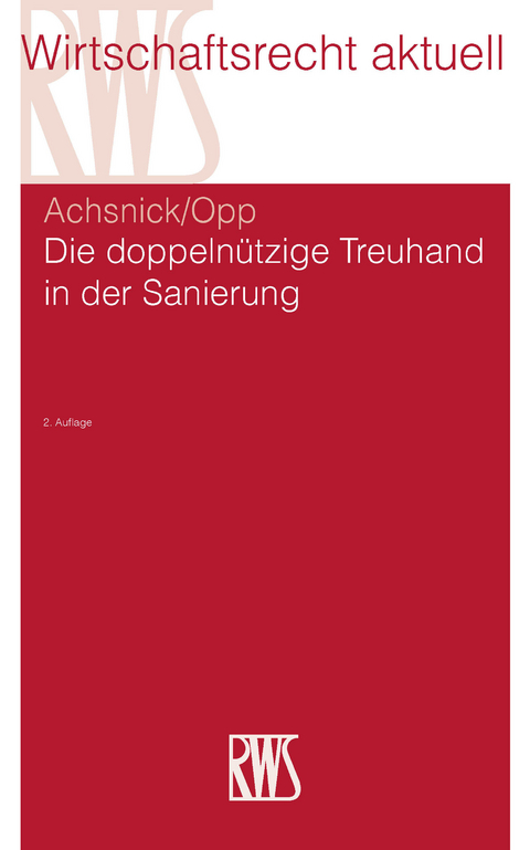 Die doppelnützige Treuhand in der Sanierung -  Jan Achsnick,  Julian Opp