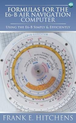 Formulas for the E6-B Air Navigation Computer -  Frank Hitchens