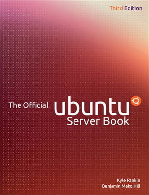 Official Ubuntu Server Book, The -  Benjamin Mako Hill,  Kyle Rankin