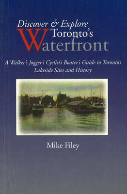 Discover & Explore Toronto's Waterfront -  Mike Filey