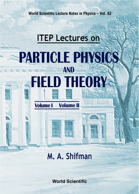 ITEP LECT PARTI PHY & FIELD (2V) - Misha Shifman