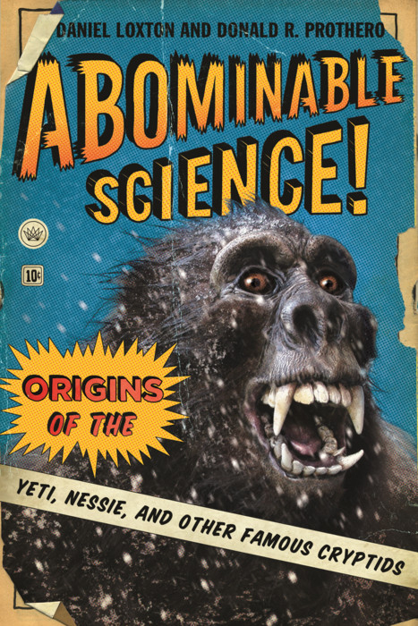 Abominable Science! - Daniel Loxton, Donald R. Prothero