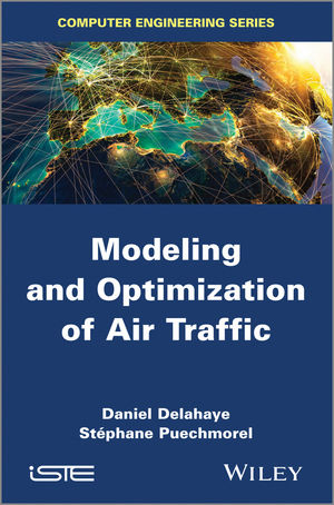 Modeling and Optimization of Air Traffic - Daniel Delahaye, Stéphane Puechmorel