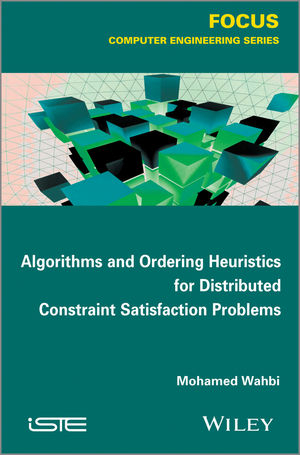 Algorithms and Ordering Heuristics for Distributed Constraint Satisfaction Problems -  Mohamed Wahbi