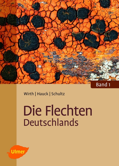 Die Flechten Deutschlands - Volkmar Wirth, Markus Hauck, Matthias Schultz