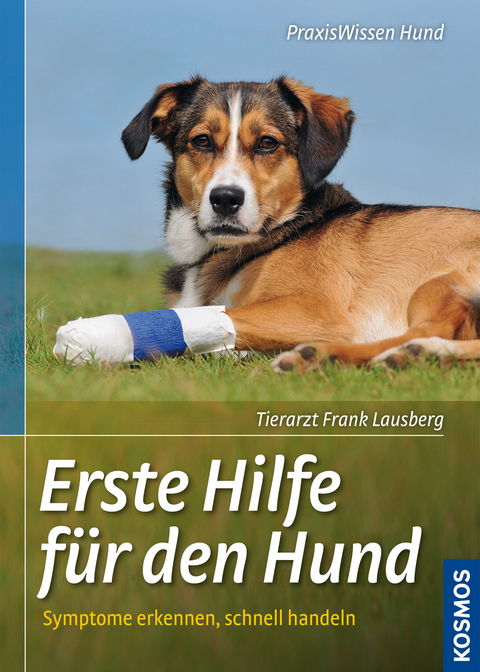 Erste Hilfe für den Hund - Frank Lausberg