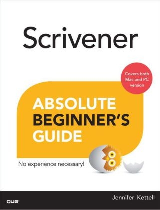 Scrivener Absolute Beginner's Guide -  Jennifer Ackerman Kettell